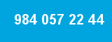 984 057 22 44